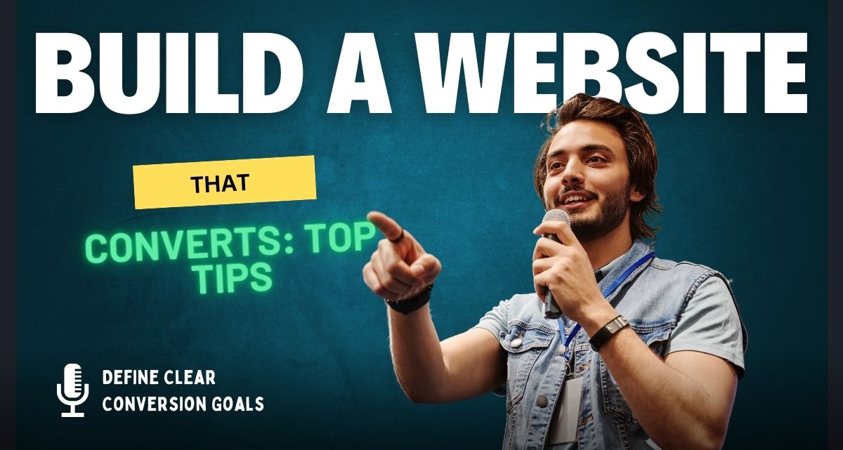 Build a Website That Converts: Top Tips